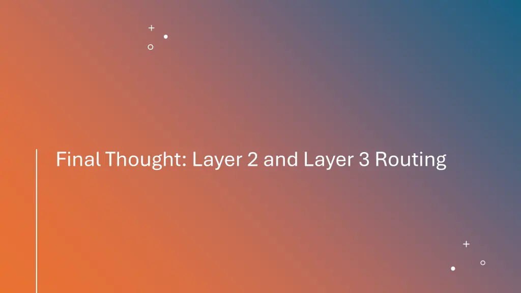 final thought layer 2 and layer 3 routing