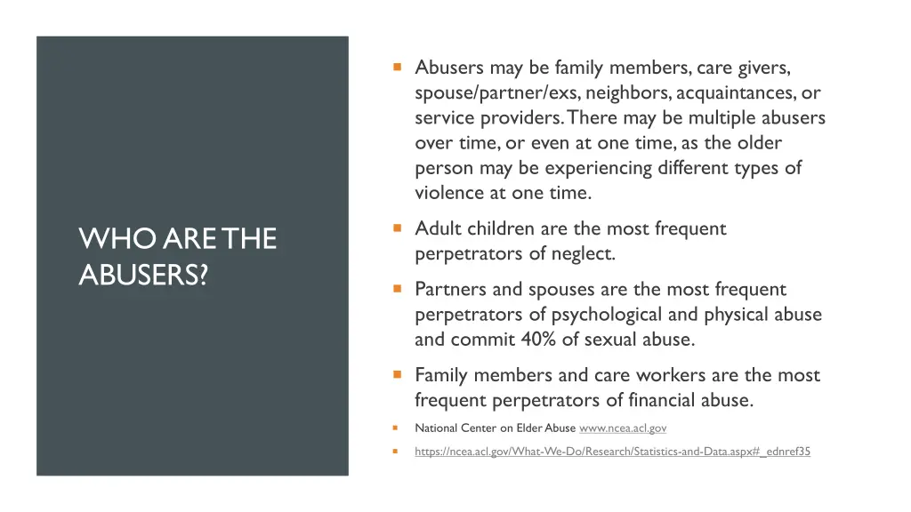 abusers may be family members care givers spouse