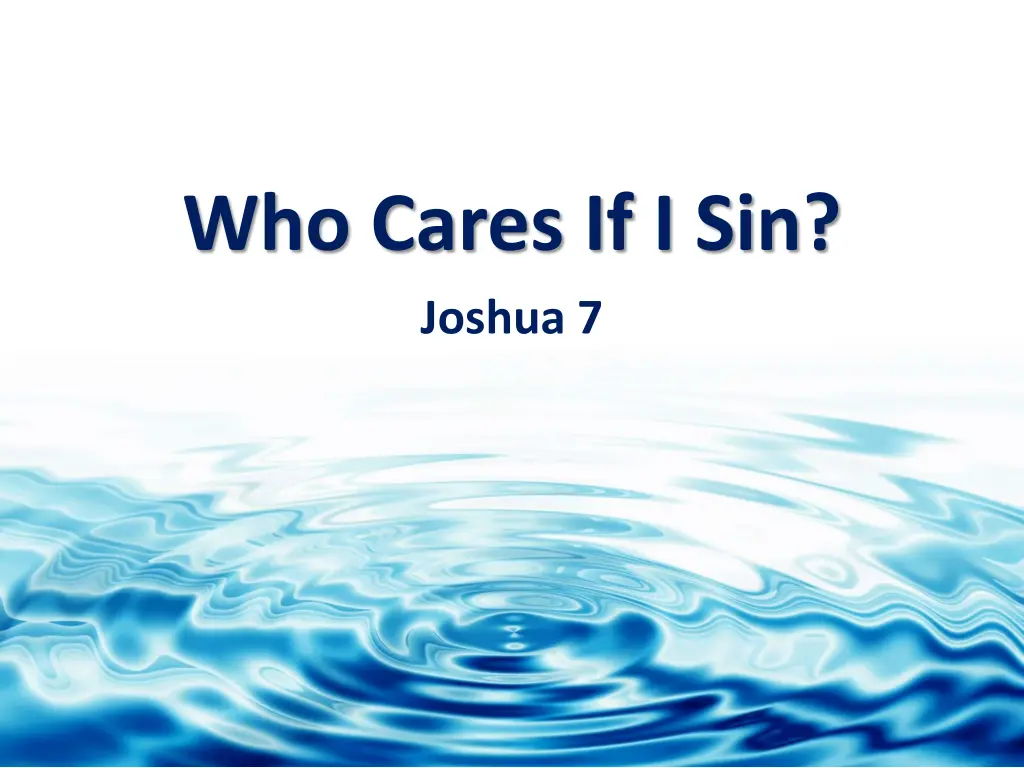 who cares if i sin joshua 7