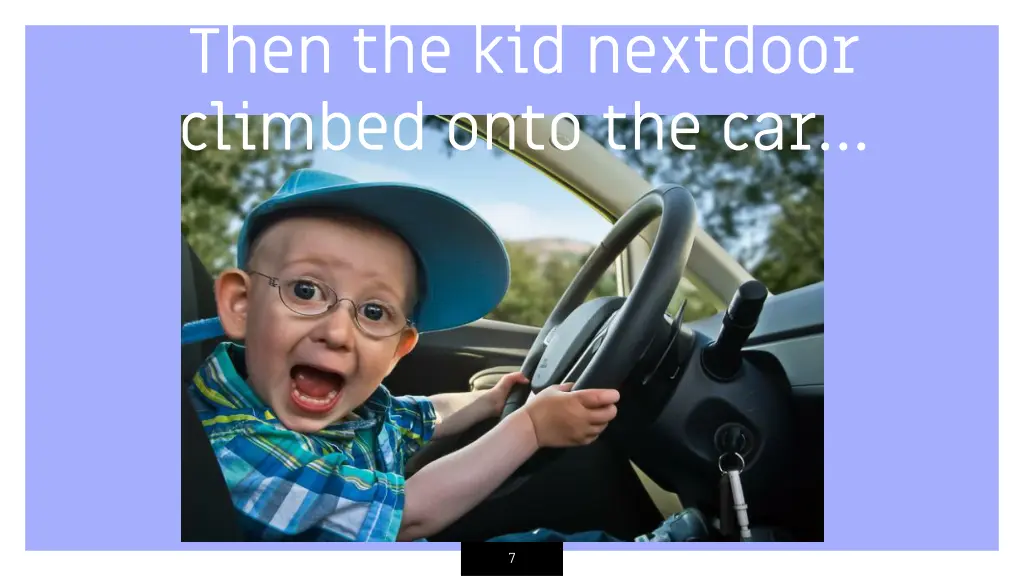 then the kid nextdoor climbed onto the car