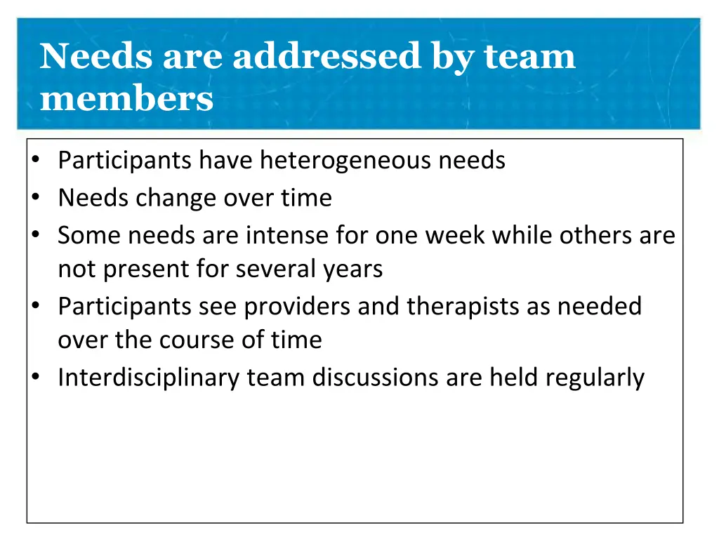 needs are addressed by team members