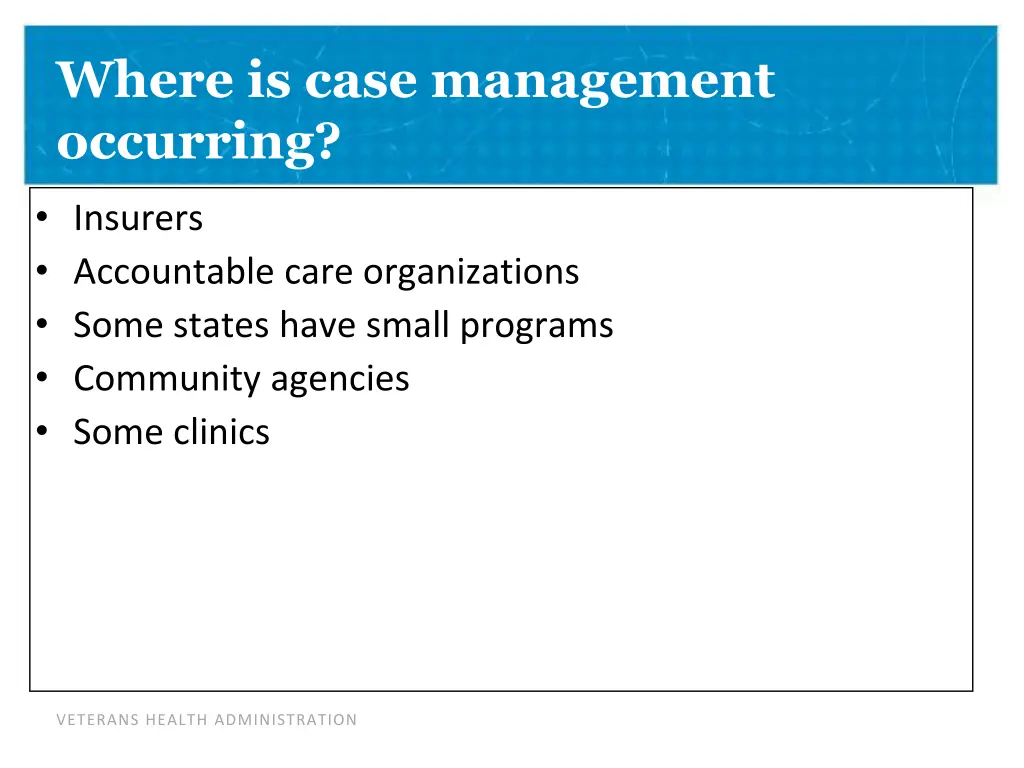 where is case management occurring