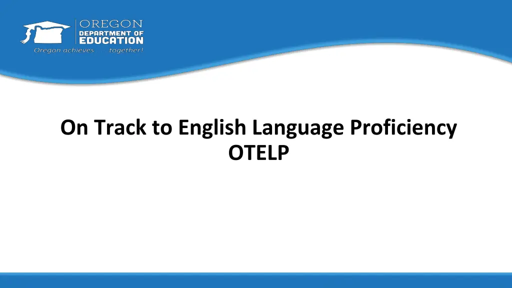 on track to english language proficiency otelp
