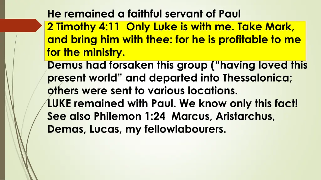he remained a faithful servant of paul 2 timothy