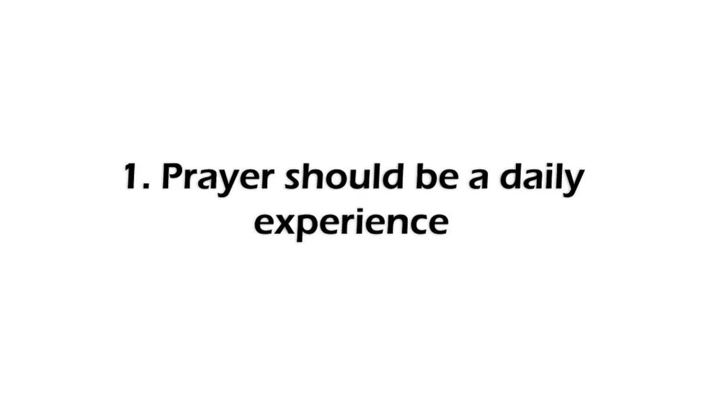 1 prayer should be a daily experience