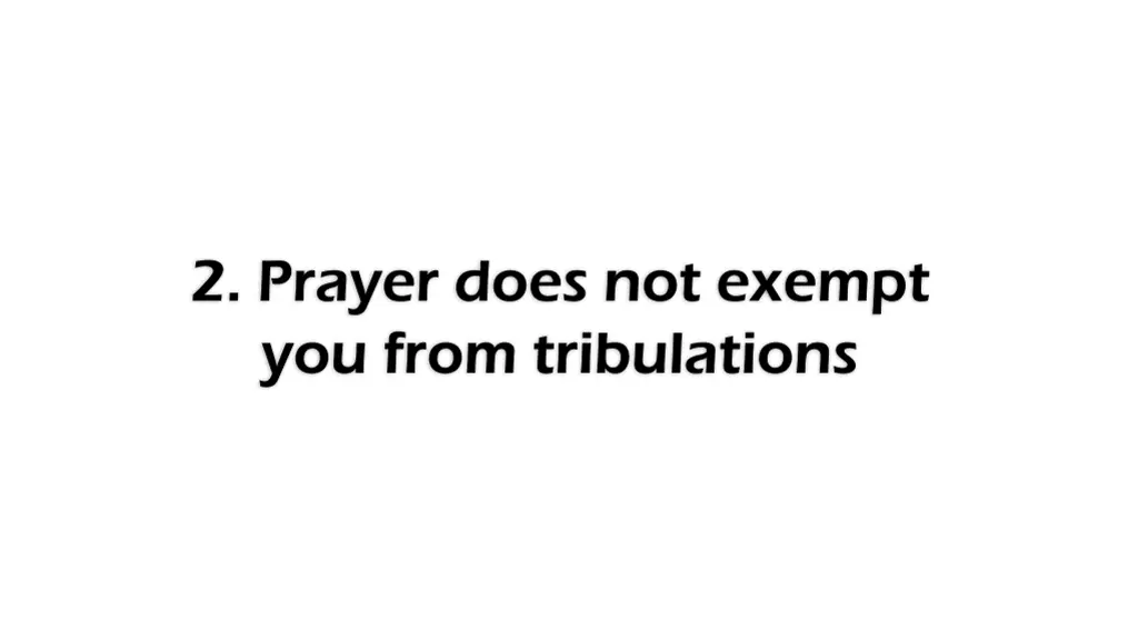 2 prayer does not exempt you from tribulations