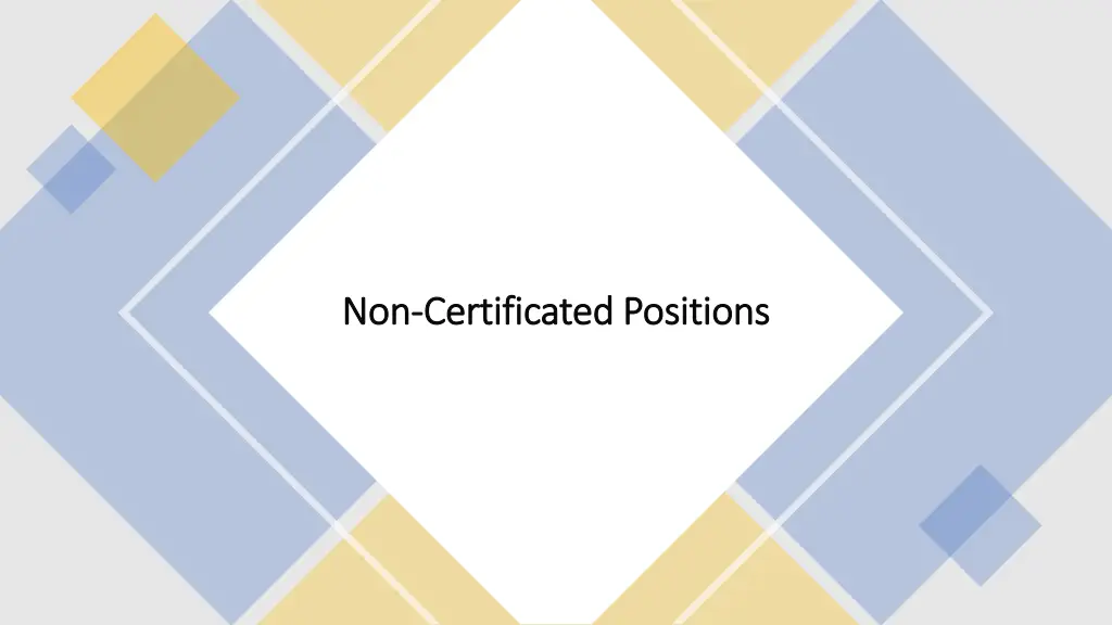 non non certificated positions certificated