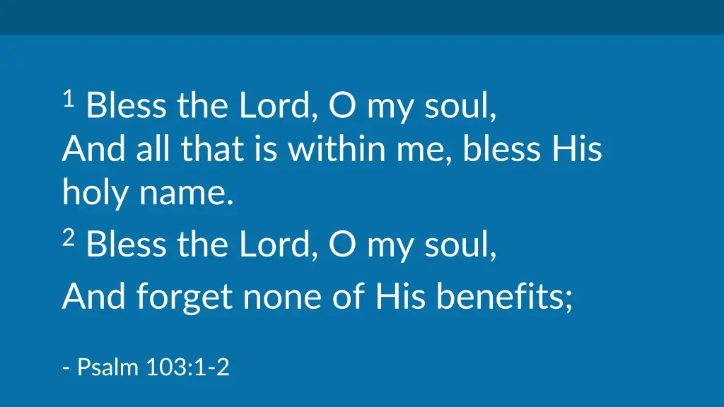 1 bless the lord o my soul and all that is within
