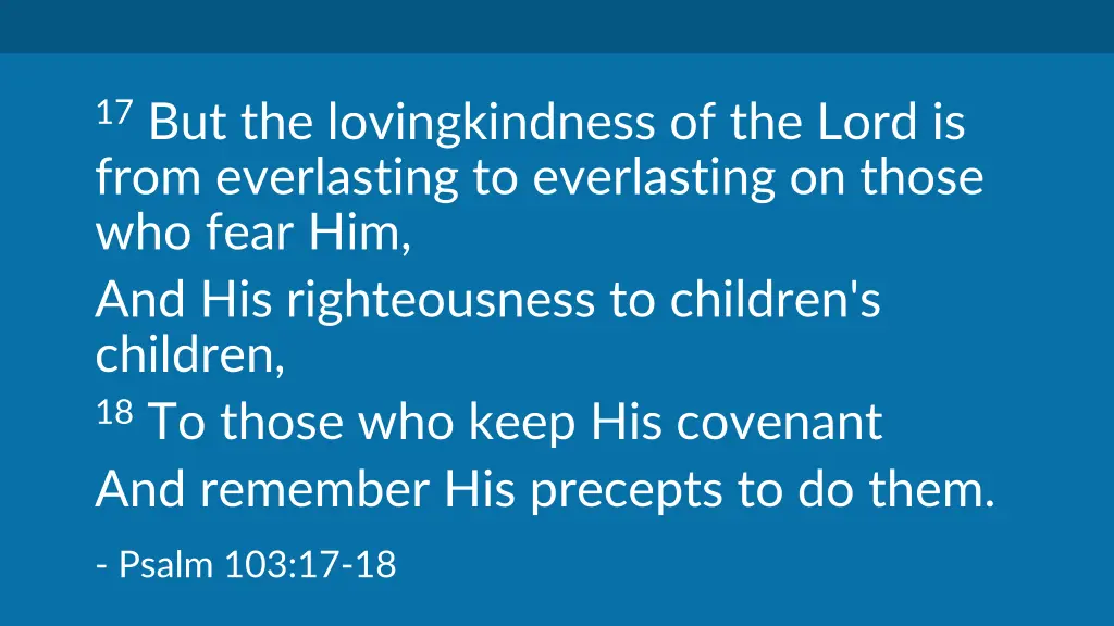 17 but the lovingkindness of the lord is from
