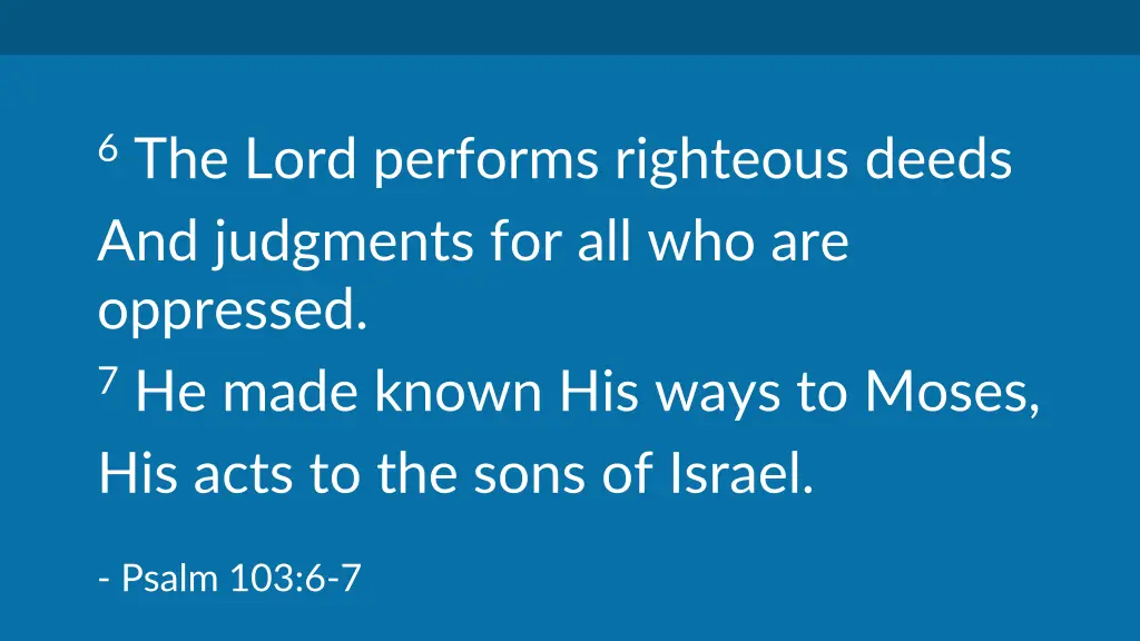 6 the lord performs righteous deeds and judgments