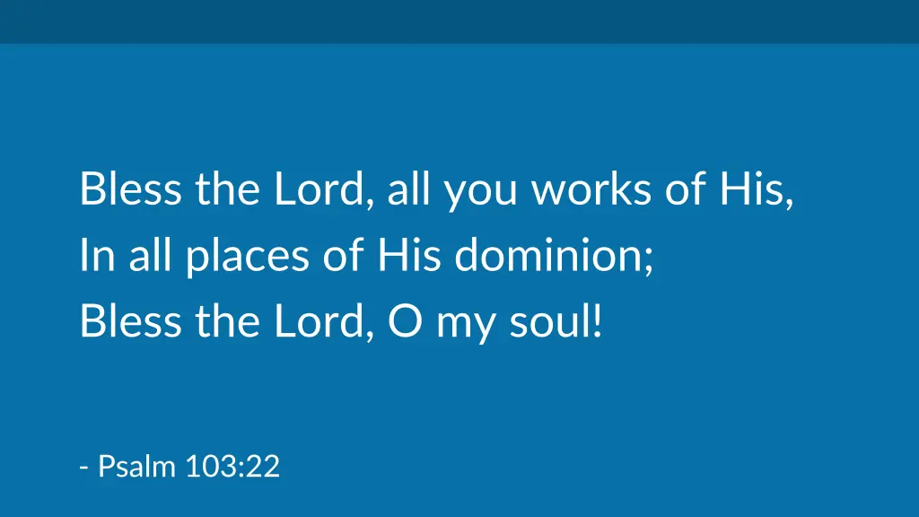 bless the lord all you works of his in all places