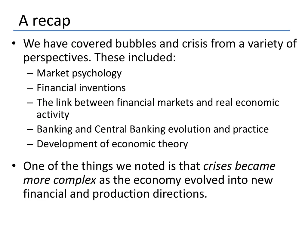 a recap we have covered bubbles and crisis from
