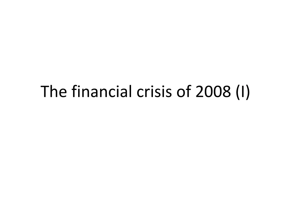 the financial crisis of 2008 i