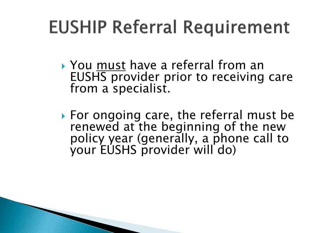 you must have a referral from an eushs provider