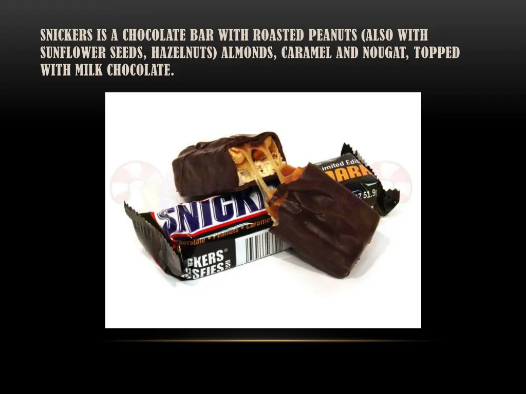snickers is a chocolate bar with roasted peanuts