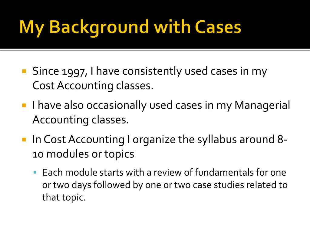since 1997 i have consistently used cases