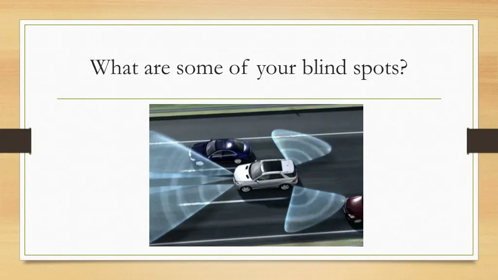 what are some of your blind spots