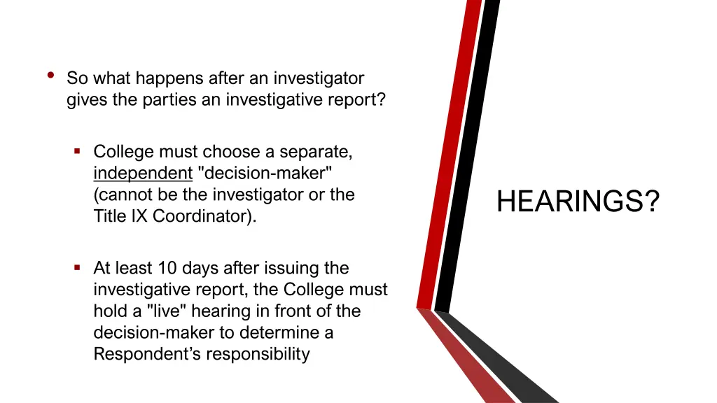 so what happens after an investigator gives