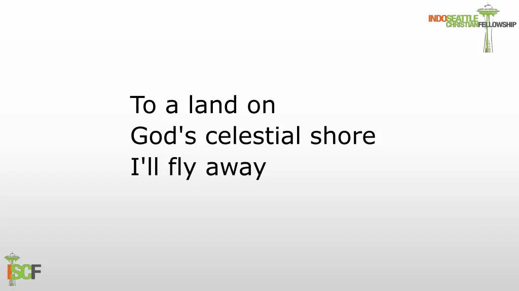 to a land on god s celestial shore i ll fly away
