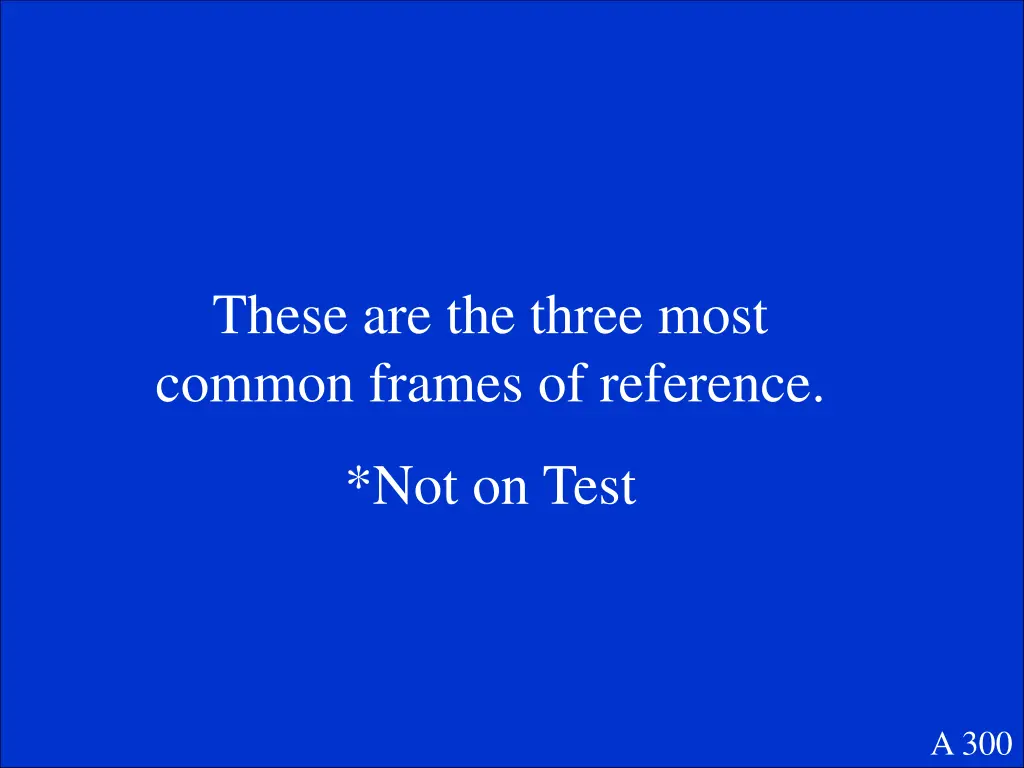 these are the three most common frames