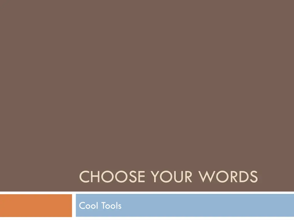 choose your words