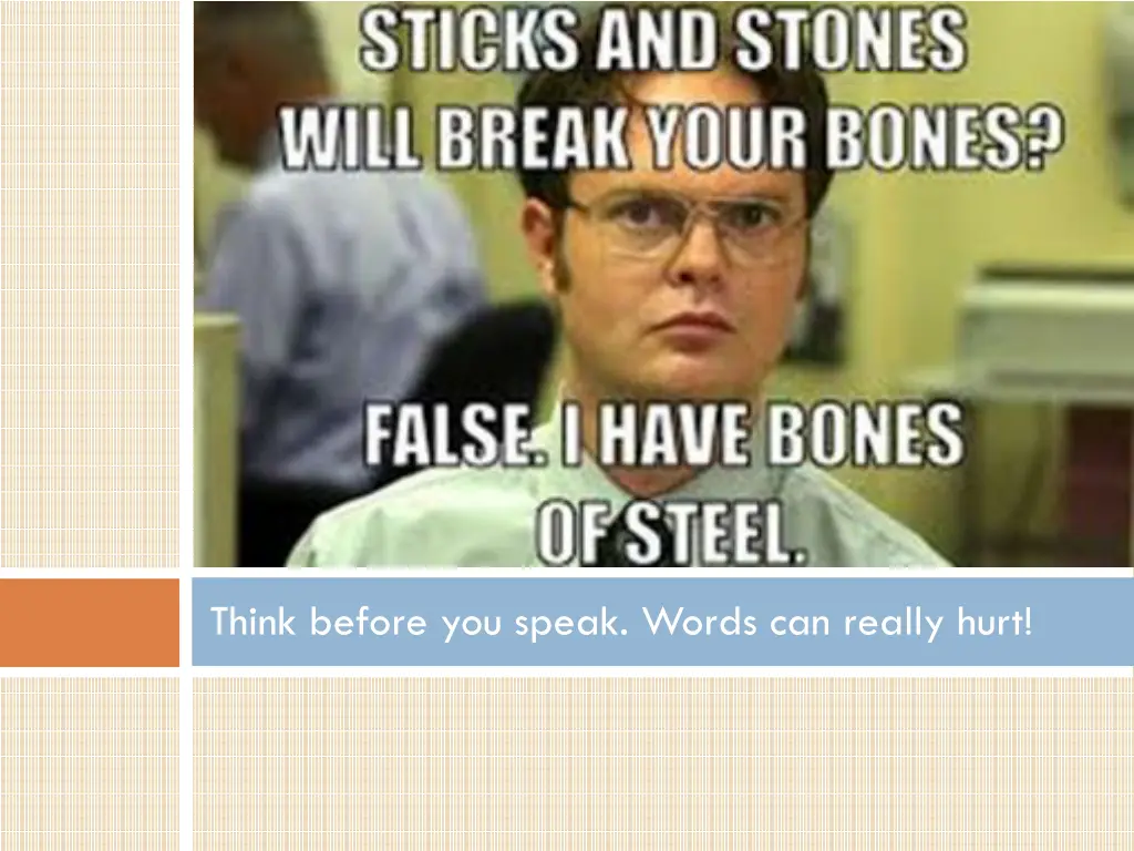 think before you speak words can really hurt