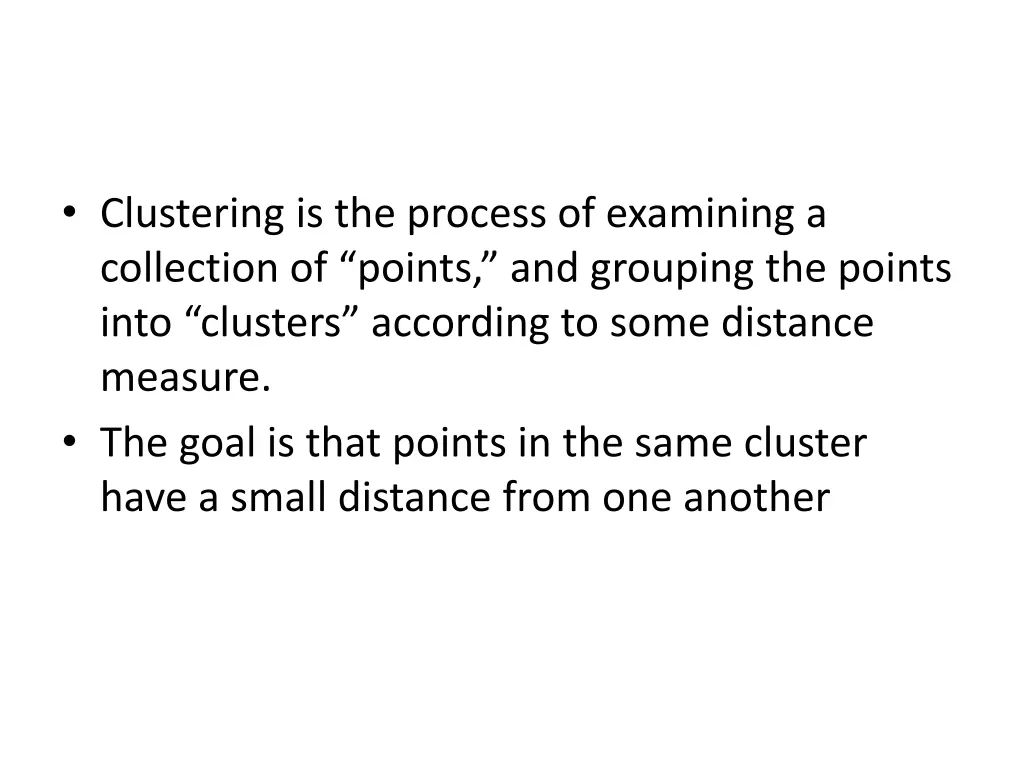 clustering is the process of examining