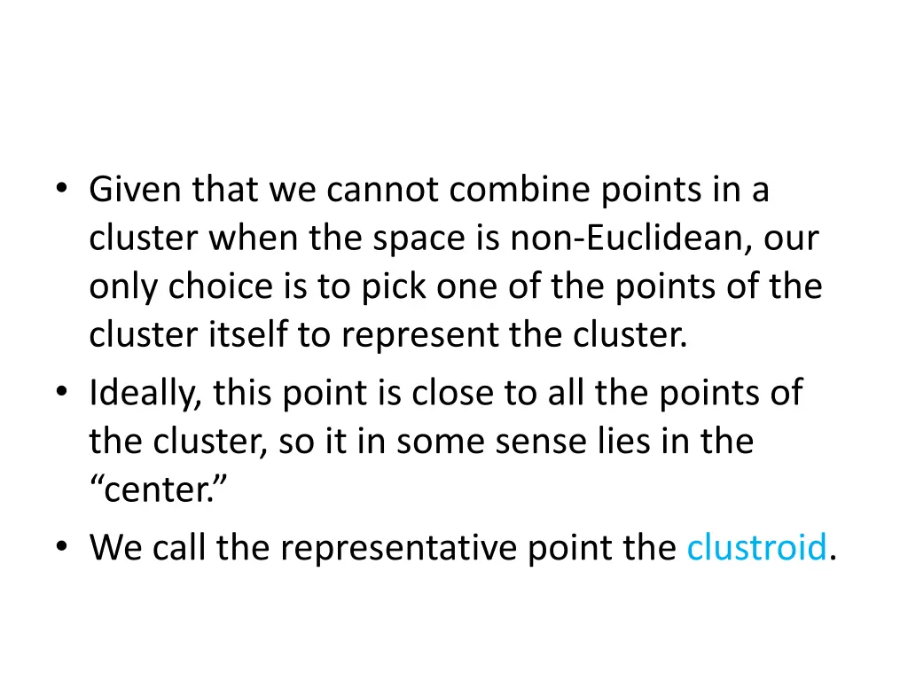 given that we cannot combine points in a cluster