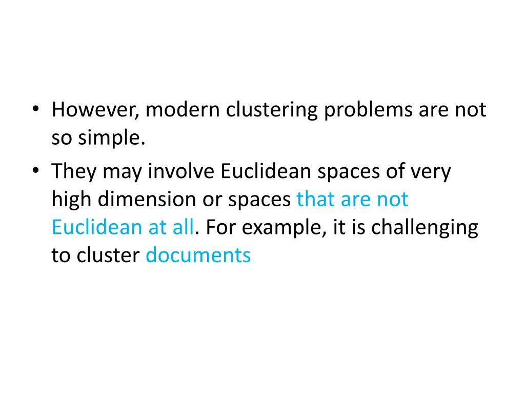 however modern clustering problems
