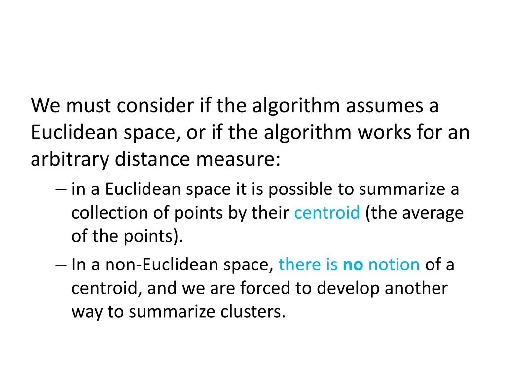 we must consider if the algorithm assumes