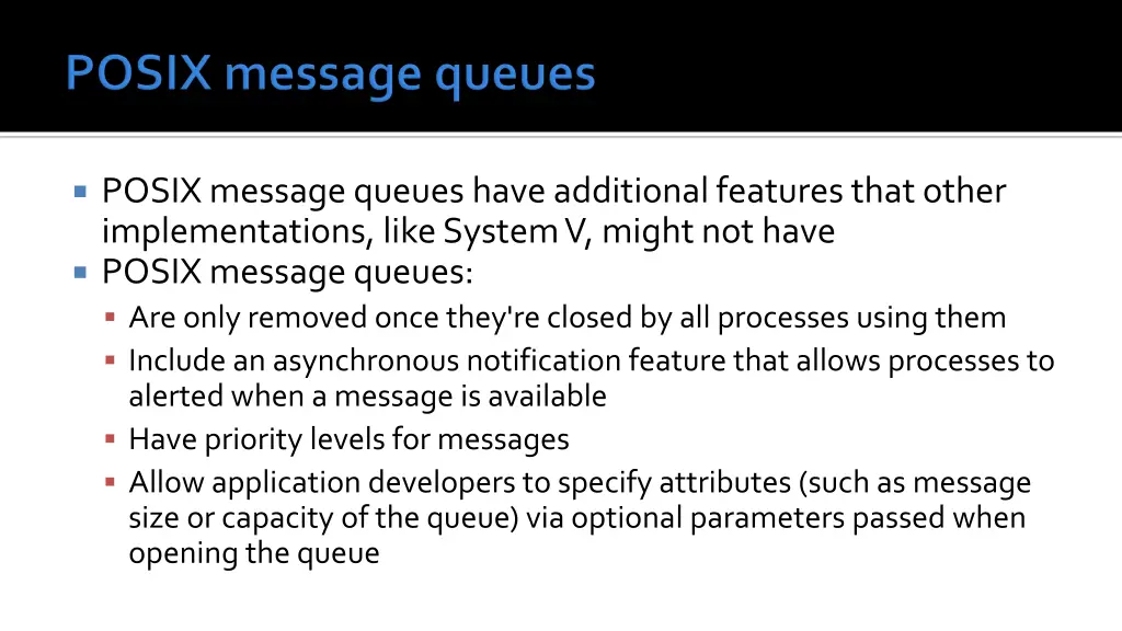 posix message queues have additional features