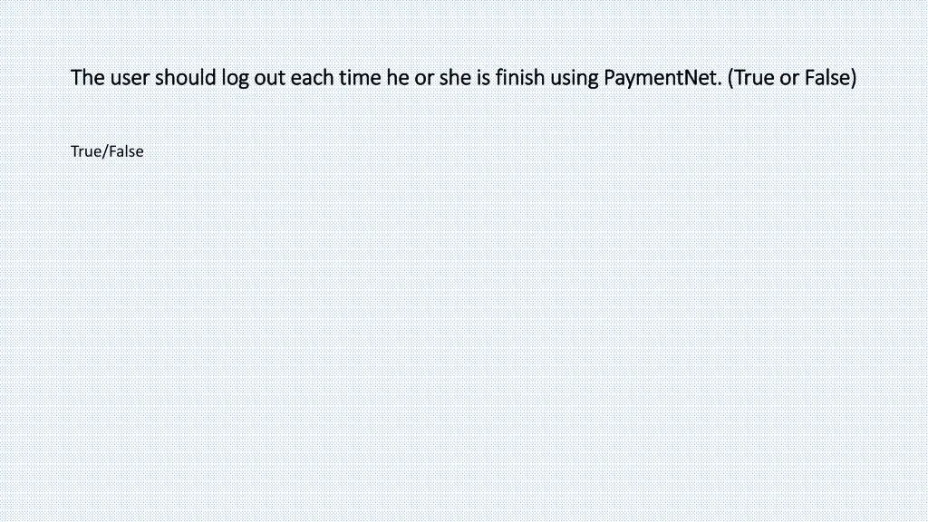 the user should log out each time