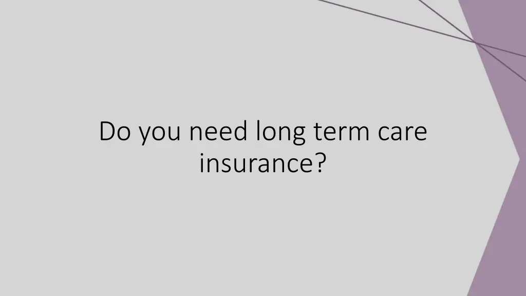 do you need long term care insurance