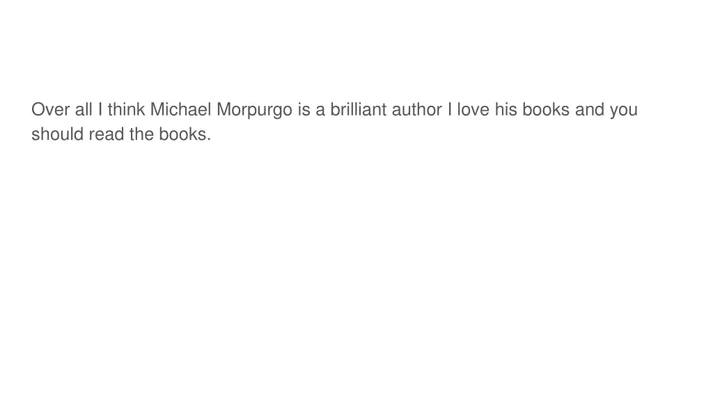 over all i think michael morpurgo is a brilliant