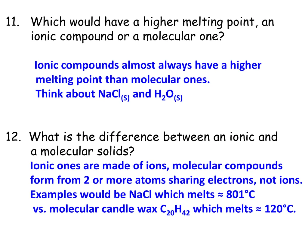 11 which would have a higher melting point 1