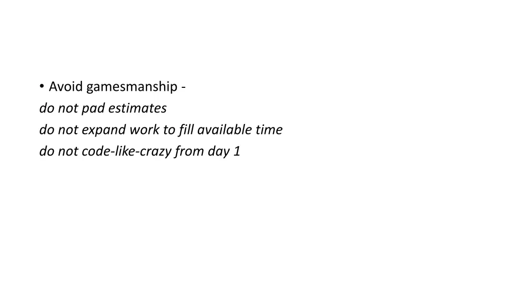 avoid gamesmanship do not pad estimates