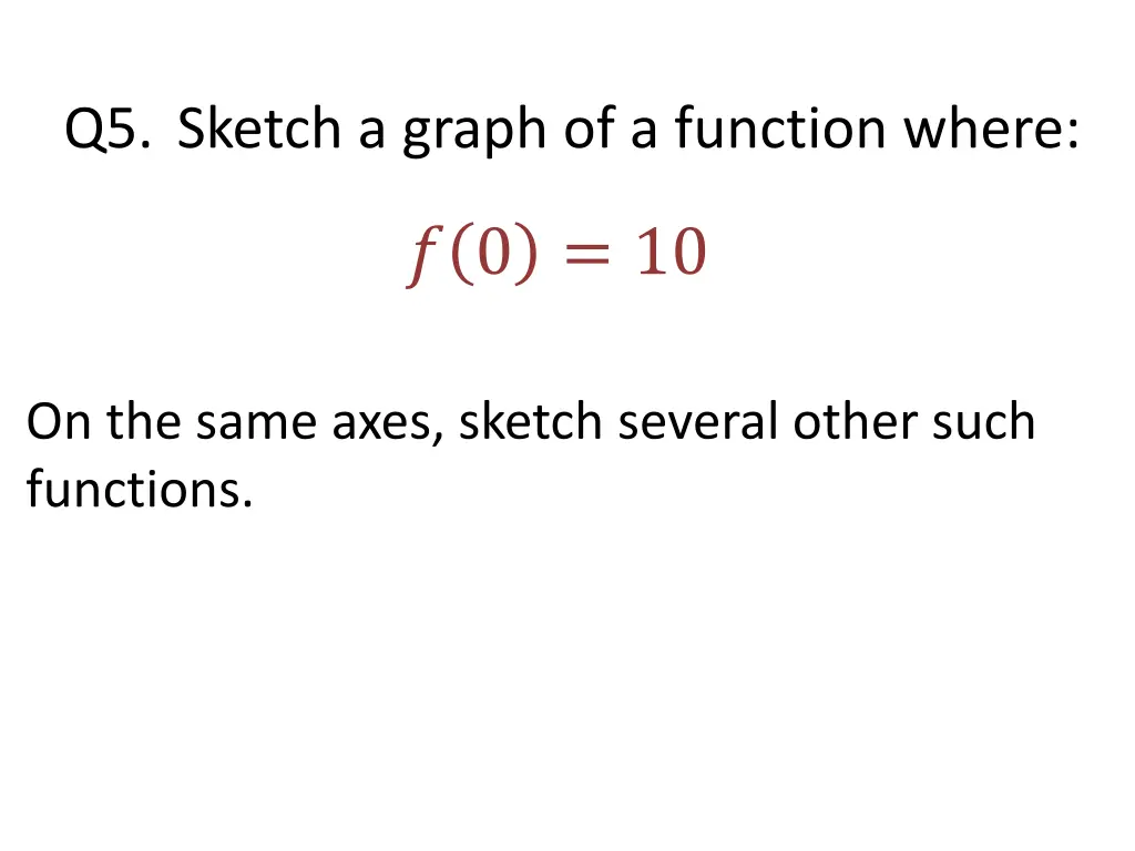 q5 sketch a graph of a function where