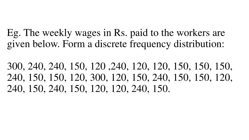 eg the weekly wages in rs paid to the workers