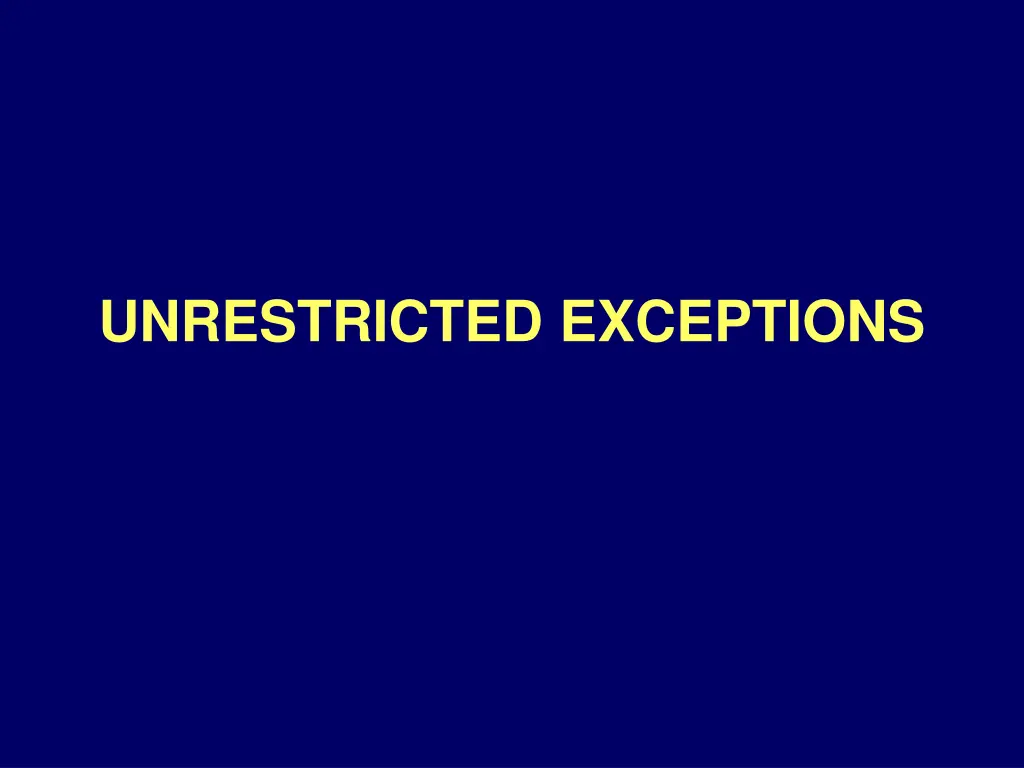 unrestricted exceptions
