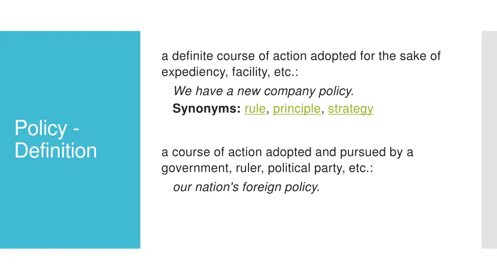 a definite course of action adopted for the sake