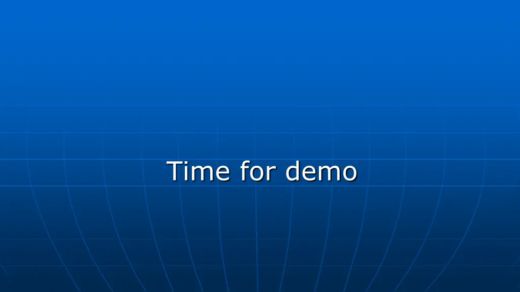 time for demo