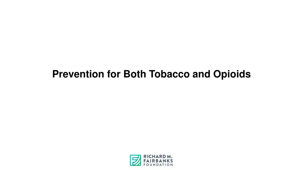 prevention for both tobacco and opioids