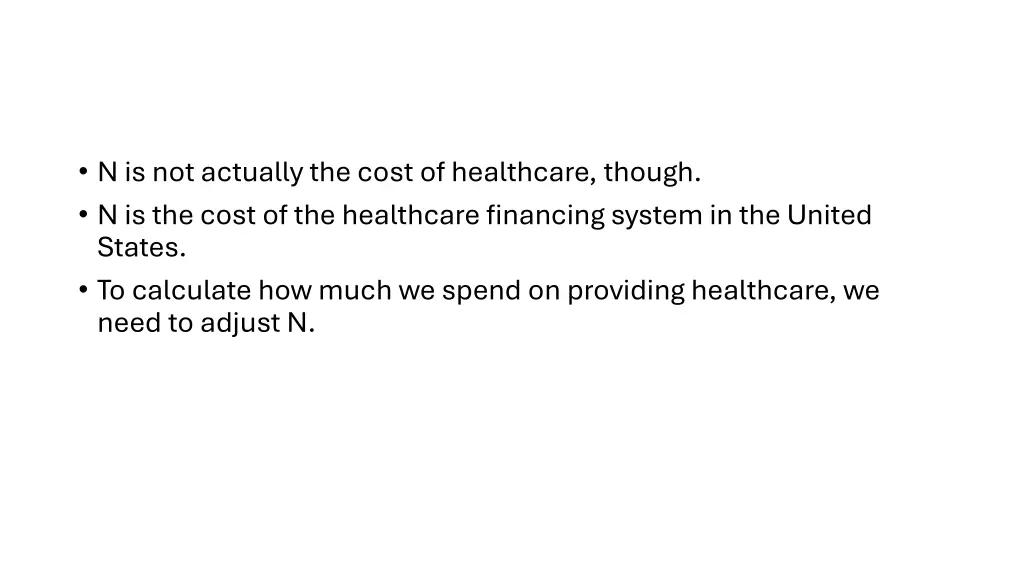 n is not actually the cost of healthcare though