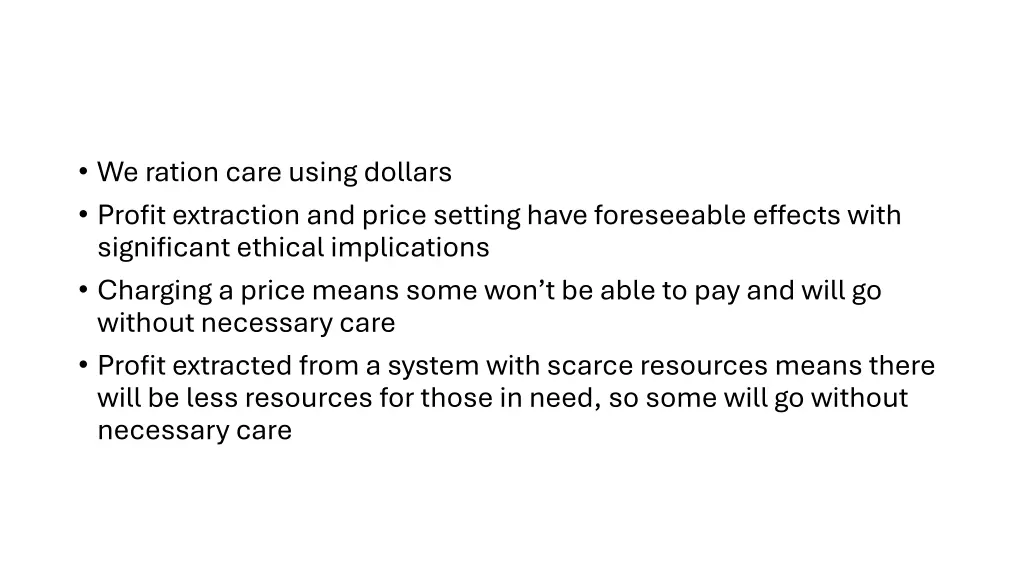 we ration care using dollars profit extraction