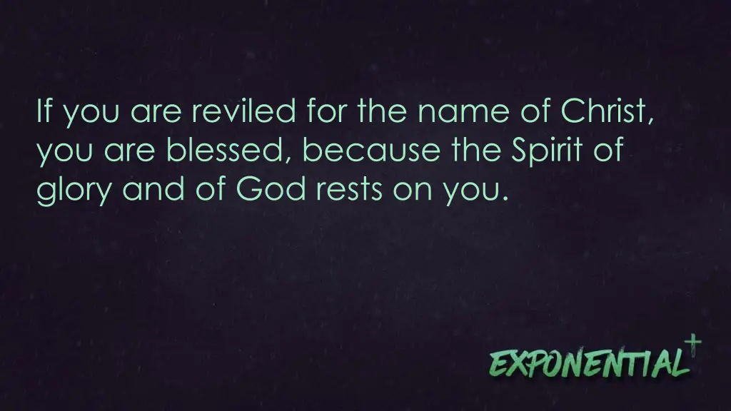 if you are reviled for the name of christ