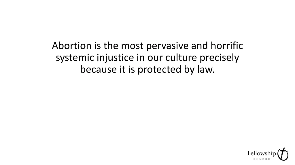 abortion is the most pervasive and horrific