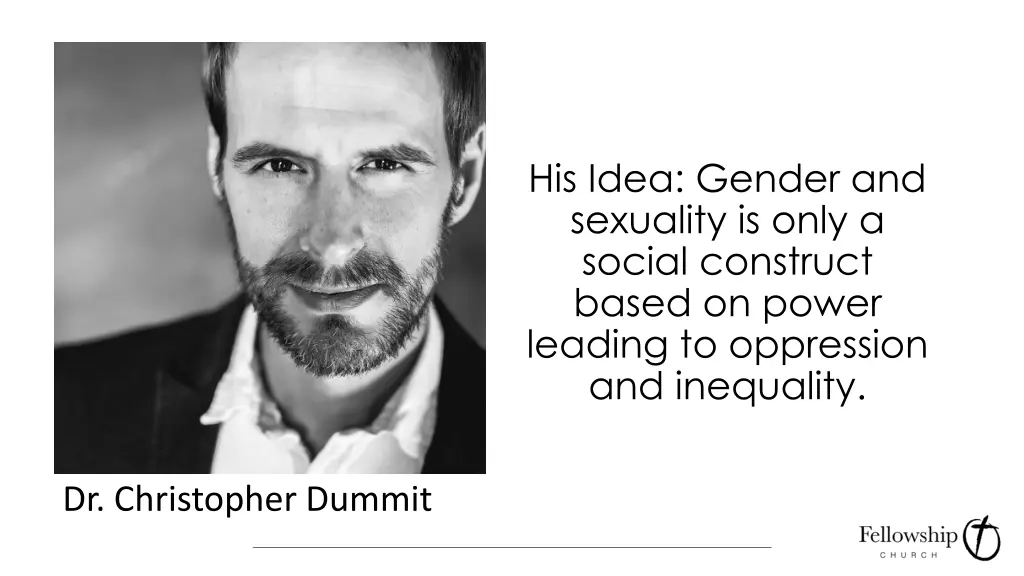 his idea gender and sexuality is only a social