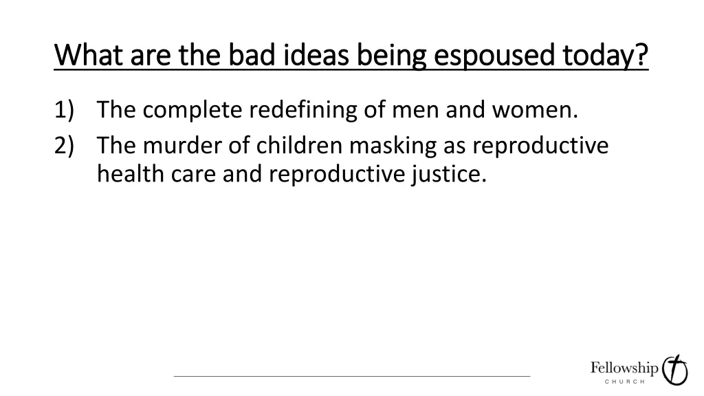 what are the bad ideas being espoused today what 2