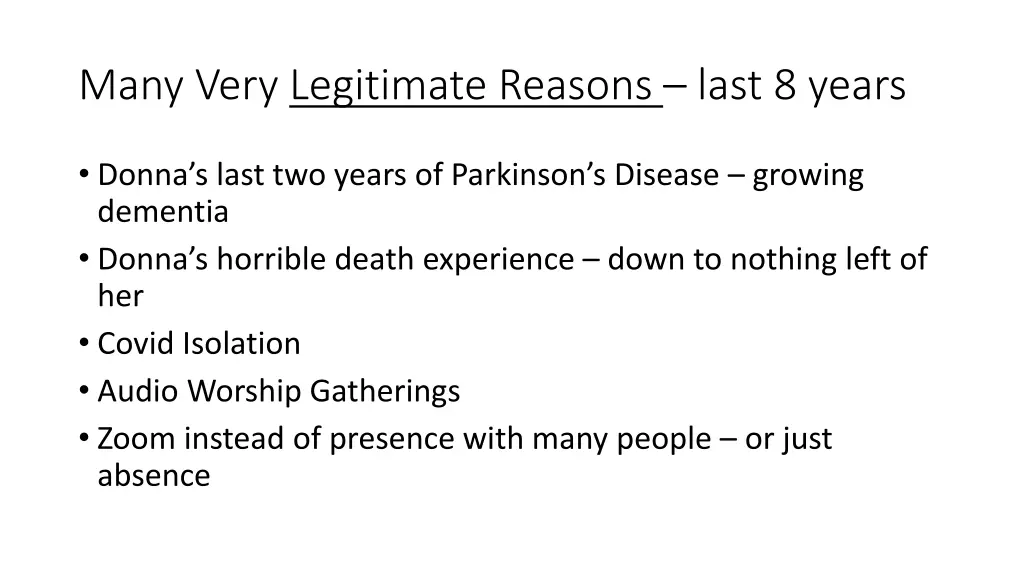 many very legitimate reasons last 8 years