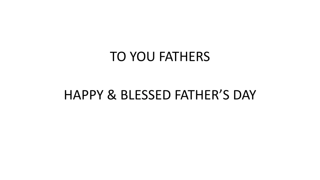 to you fathers